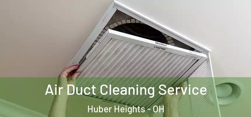 Air Duct Cleaning Service Huber Heights - OH