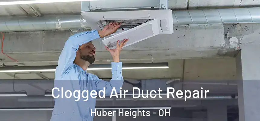  Clogged Air Duct Repair Huber Heights - OH