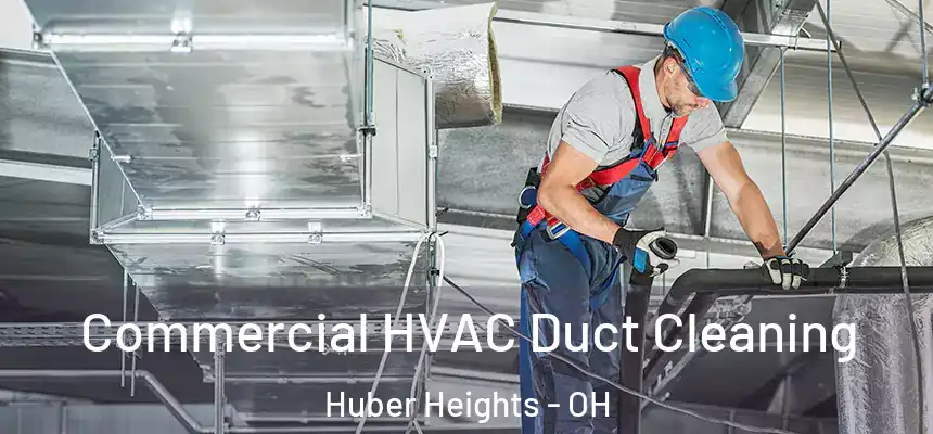  Commercial HVAC Duct Cleaning Huber Heights - OH