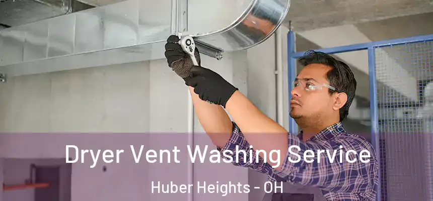  Dryer Vent Washing Service Huber Heights - OH