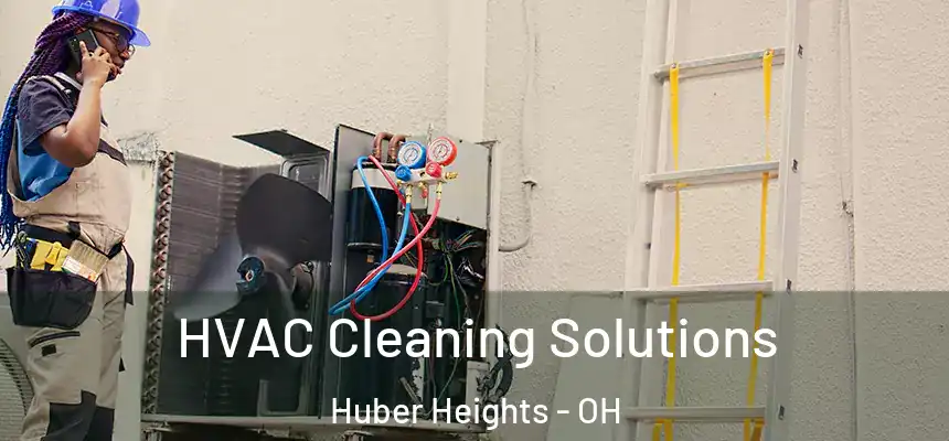  HVAC Cleaning Solutions Huber Heights - OH