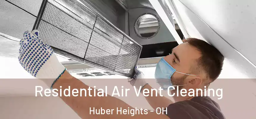  Residential Air Vent Cleaning Huber Heights - OH